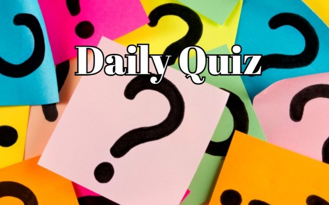 Here is the general knowledge quiz today