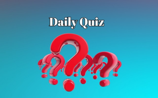 If you know the answers to half of the questions, you can be proud of yourself - Daily Quiz