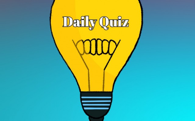 Daily Quiz - Anyone who scores at least 6 points in this quiz can have an IQ of 150