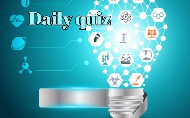 Daily Quiz - If you give more than 6 correct answers, your knowledge is above the average