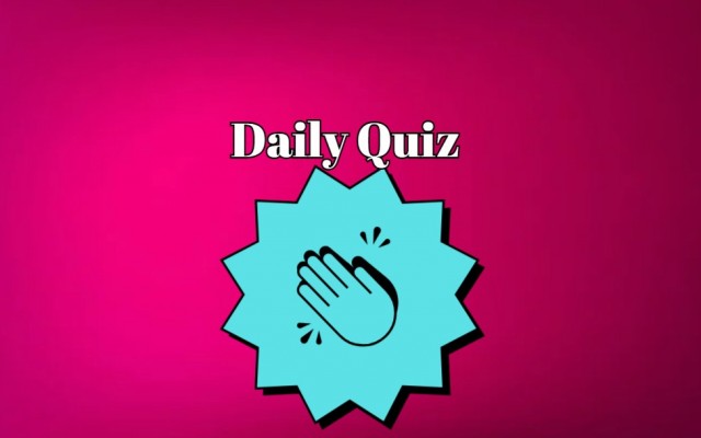 Daily Quiz - If you can answer 6 out of 8 in this quiz you are a real genius