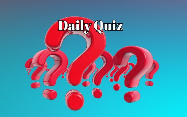 Daily Quiz - Answer these questions to add some excitement to your day